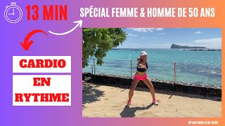 13 MIN CARDIO  BRÛLER DES CALORIES EN RYTME POUR HOMMES amp FEMMES AVEC 50 ans Belle et Re Belle [upl. by Lorilyn]