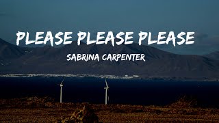 Sabrina Carpenter  Please Please Please Lyrics [upl. by Yrred893]