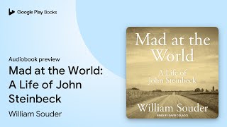 Mad at the World A Life of John Steinbeck by William Souder · Audiobook preview [upl. by Hoisch424]