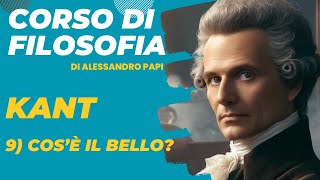 Kant parte 9 La Critica del Giudizio Cosè il Bello [upl. by Aeht]