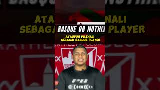 Pasukan Yang Mengekalkan Tradisi Basque Player  ATHLETIC CLUB‼️ [upl. by Oirtemed]