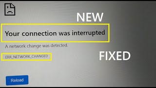 Your connection was interrupted A network change was detected ERRNETWORKCHANGED 10 ways to fix [upl. by Japheth575]