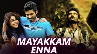 Mayakkam Enna Tamil Full Movie  மயக்கம் என்ன  Dhanush Richa Gangopadhyay [upl. by Gale]