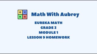 Eureka Math Grade 3 Module 1 Lesson 9 Homework  Math With Aubrey [upl. by Ilenay874]