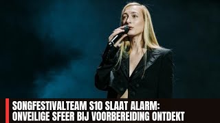 SONGFESTIVALTEAM S10 SLAAT ALARM ONVEILIGE SFEER BIJ VOORBEREIDING ONTDEKT [upl. by Odlopoel]