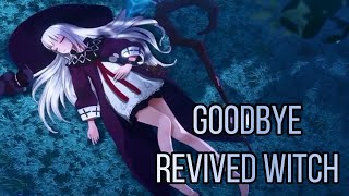 Goodbye Revived Witch [upl. by Nerag]