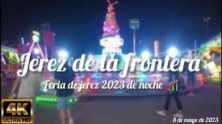 feria de jerez 2023 de noche jerez de la frontera 4k 8 de mayo de 2023 [upl. by Adnovoj944]