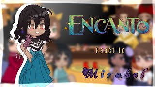 ♡The family Madrigal React to Mirabel ♡ EncantoGacha clubFirst encanto video [upl. by Flinn]