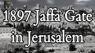 1897 footage of Jaffa Gate in Jerusalem [upl. by Pauli]