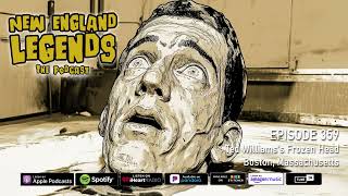 New England Legends Podcast 359  Ted Williamss Frozen Head [upl. by Hally]