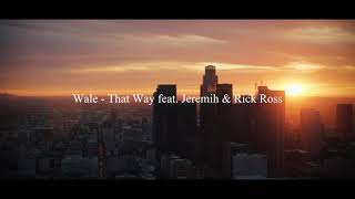 Wale  That Way feat Jeremih amp Rick Ross Slowed  Reverb [upl. by Adoree142]