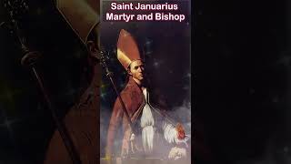 Saint Januarius  Martyr and Bishop ✨🙏💖 [upl. by Nus]