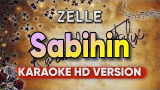 SABIHIN  Zelle  Karaoke Version [upl. by Solorac98]