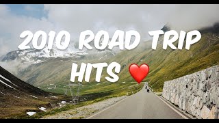 nostalgia playlist  2010 Road trip Hits ❤️ [upl. by Willin]