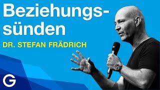 Die 4 Todsünden für Beziehungen  Dr Stefan Frädrich [upl. by Eugen]