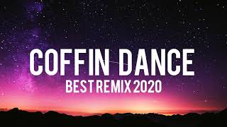 COFFIN DANCE NEW BEST REMIX 2020 [upl. by Erminia]