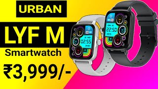 Urban Lyf M Smartwatch Launched in india Price specifications and Features [upl. by Pearla624]