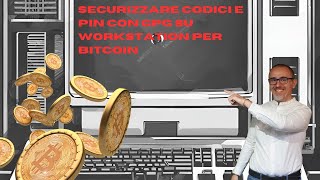 Securizzare codici e PIN su Workstation per Bitcoin [upl. by Ytomit690]