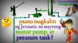 PAANO MAGKABIT NG JETMATIC NA MAYRONG MOTOR PUMP AT PRESSURE TANK [upl. by Spector]