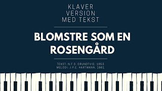 Blomstre som en rosengård klaver med tekst  Klaver akkompagnement med tekst til fællessang [upl. by Maurilia]