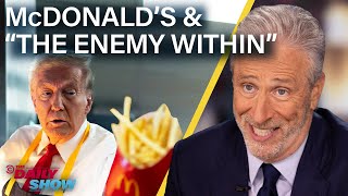 Jon Stewart on Trumps McDonalds Shift amp His quotEnemy Withinquot Threat  The Daily Show [upl. by Basilius553]