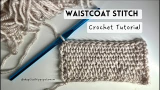 EASY Step by Step WAISTCOAT STITCH Crochet Tutorial Beginner Friendly Knit Like Stitch [upl. by Drarehs691]