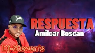 RESPUESTA  Amilcar Boscan letra DjStevens salsa del barrio [upl. by Kcirde]