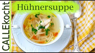 Gute Hühnersuppe selber machen  Omas Eintopf Rezept gegen Erkältung [upl. by Bianchi]