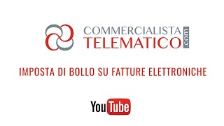 Imposta di Bollo sulle Fatture Elettroniche [upl. by Bidle]