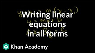 Writing equations in all forms  Algebra I  Khan Academy [upl. by Leonhard]