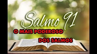 Salmo 91 Fortissimo  Escudo de Proteção contra o mal  Destruir Obstáculos e Realizar Sonhos [upl. by Tolman]