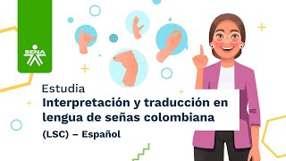 Tecnólogo en Interpretación y traducción en lengua de señas colombiana LSC – Español [upl. by Melgar457]