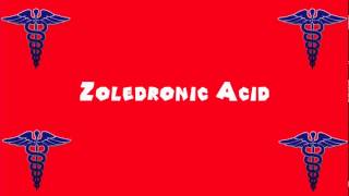 Pronounce Medical Words ― Zoledronic Acid [upl. by Atnek896]