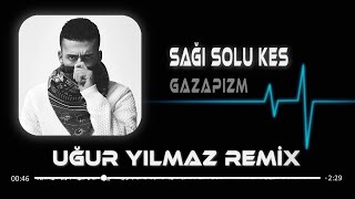 Gazapizm  Sağı Solu Kes  Uğur Yılmaz Remix   Endişeye Mahal Yok [upl. by Oruhtra]