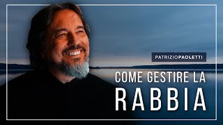 Come gestire la rabbia Patrizio Paoletti ci spiega come funziona la gestione della rabbia [upl. by Sewel833]