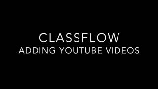 Adding YouTube Videos in Classflow [upl. by Nomaj]