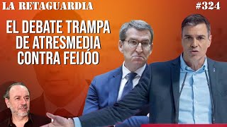 El debate trampa de Atresmedia contra Feijóo [upl. by Nallak]