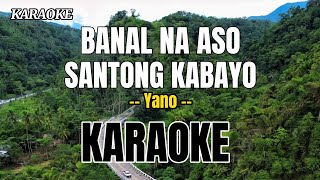 BANAL NA ASO SANTONG KABAYO  karaoke cover by Yano [upl. by Notyal]