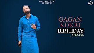 GAGAN KOKRI  Birthday Special  Birthday Wish  Punjabi Songs 2022  White Hill Music [upl. by Ilke]