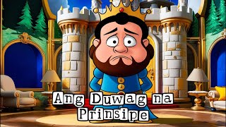 Ang Duwag na Prinsipe  Kwentong Pambata [upl. by Dani525]