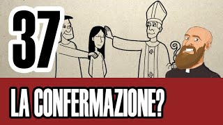 3MC 37  Cos’è la Confermazione [upl. by Gschu938]