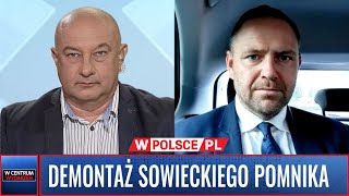 DEMONTAŻ SOWIECKIEGO POMNIKA  Dr Karol Nawrocki prezes IPN WCentrumWydarzeń 23072024 [upl. by Adian]