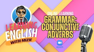 GRAMMAR  CONJUNCTIVE ADVERBS  ONLINE LEARNING ENGLISH WITH MIZIE learningenglishwithmizie [upl. by Barra]