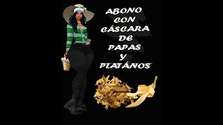 Abono con cáscaras de papas y Plátanos [upl. by Akemahs]