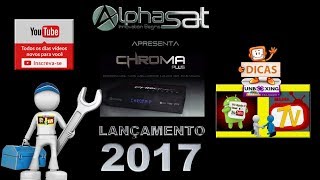 LANÇAMENTO 2017  RECEPTOR ALPHASAT CHROMA PLUS  TOP EM BELEZA [upl. by Olenolin]