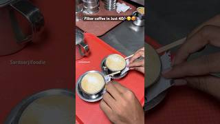 Filter coffee in 40😋🥵 filtercoffee coffee indianfood food foodie  drink foodlover [upl. by Wiltz]