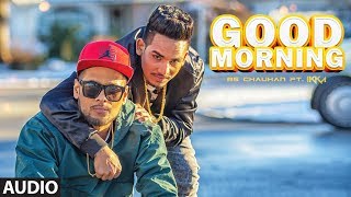 Ikka RS Chauhan Good Morning Audio Song  quotLatest Punjabi Songs 2018quot  JSL  TSeries [upl. by Enautna]