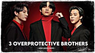 PART 2 3 OVERPROTECTIVE BROTHERSJJK KTH P JM FF [upl. by Telford]