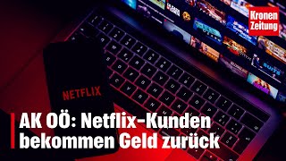 Netflix zahlt vielen österreichischen Kunden bis zu 30 Euro zurück  kronetv NEWS [upl. by Noswal976]