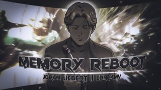 Johan Liebert  Memory Reboot EditAMV Quick [upl. by Odnalo]